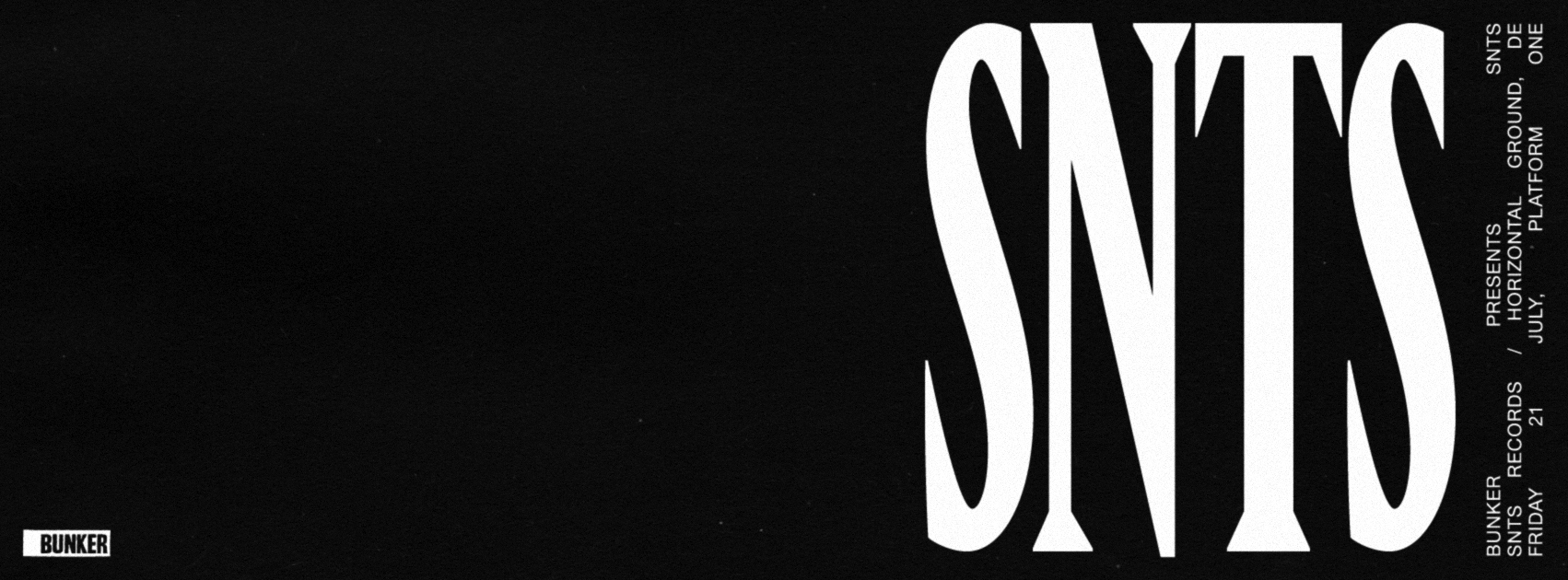 Bunker presents SNTS – July 2017