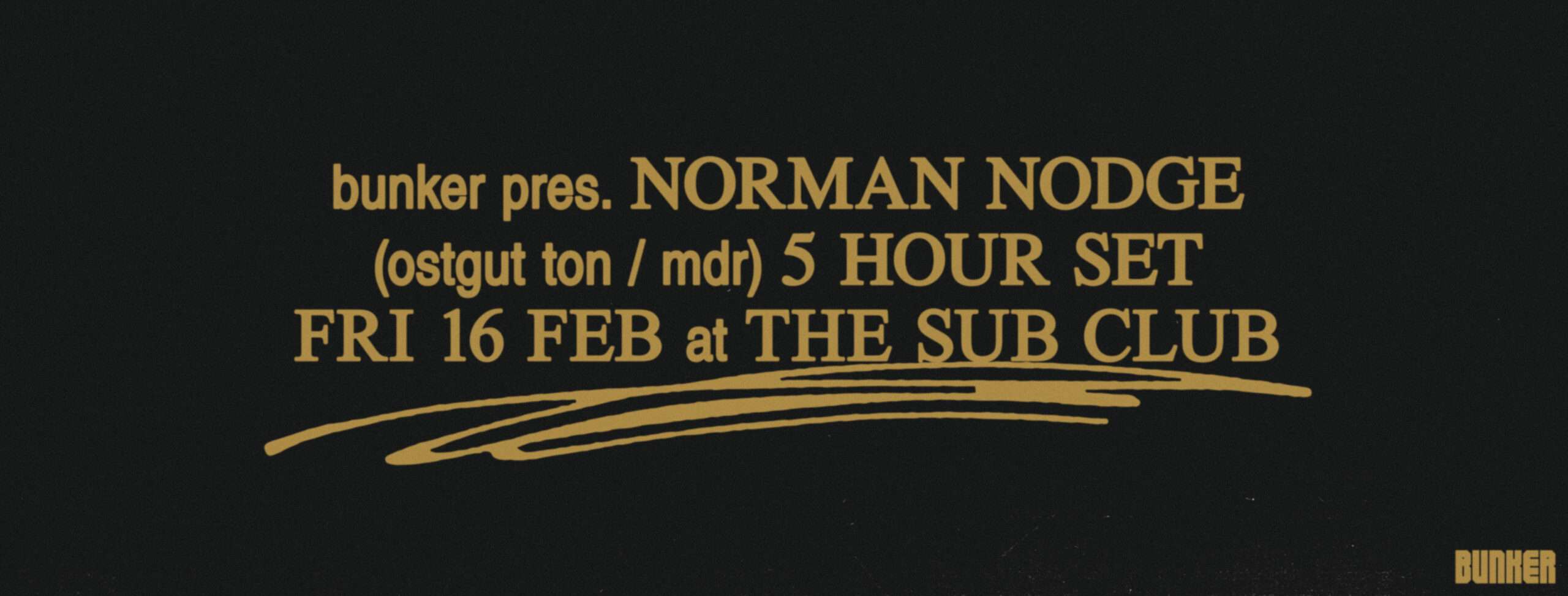 Bunker presents Norman Nodge – February 2018