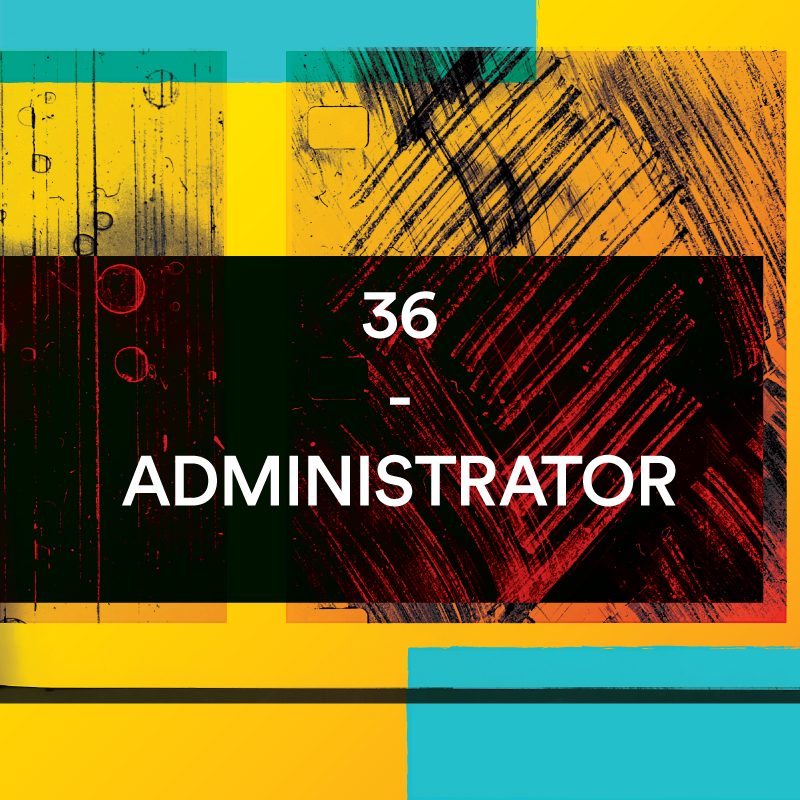 36 – ADMINISTRATOR