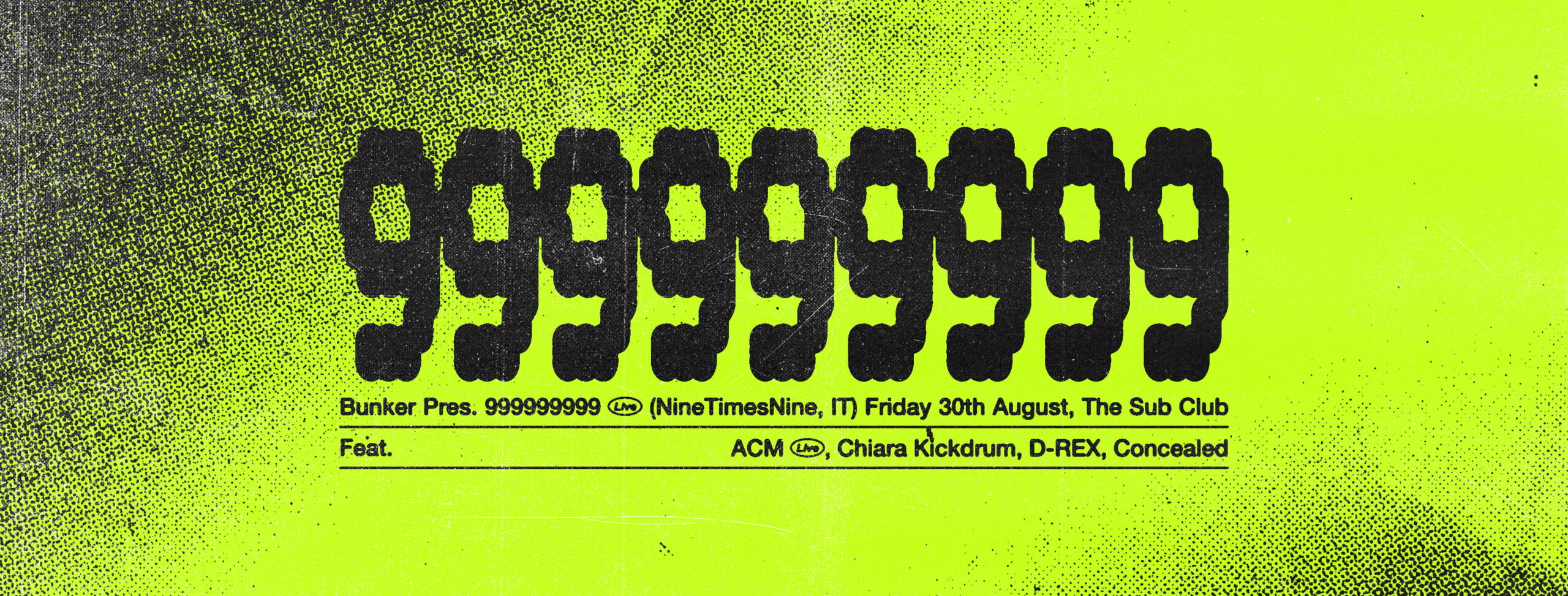 Bunker presents 999999999 (Live) – August 2019