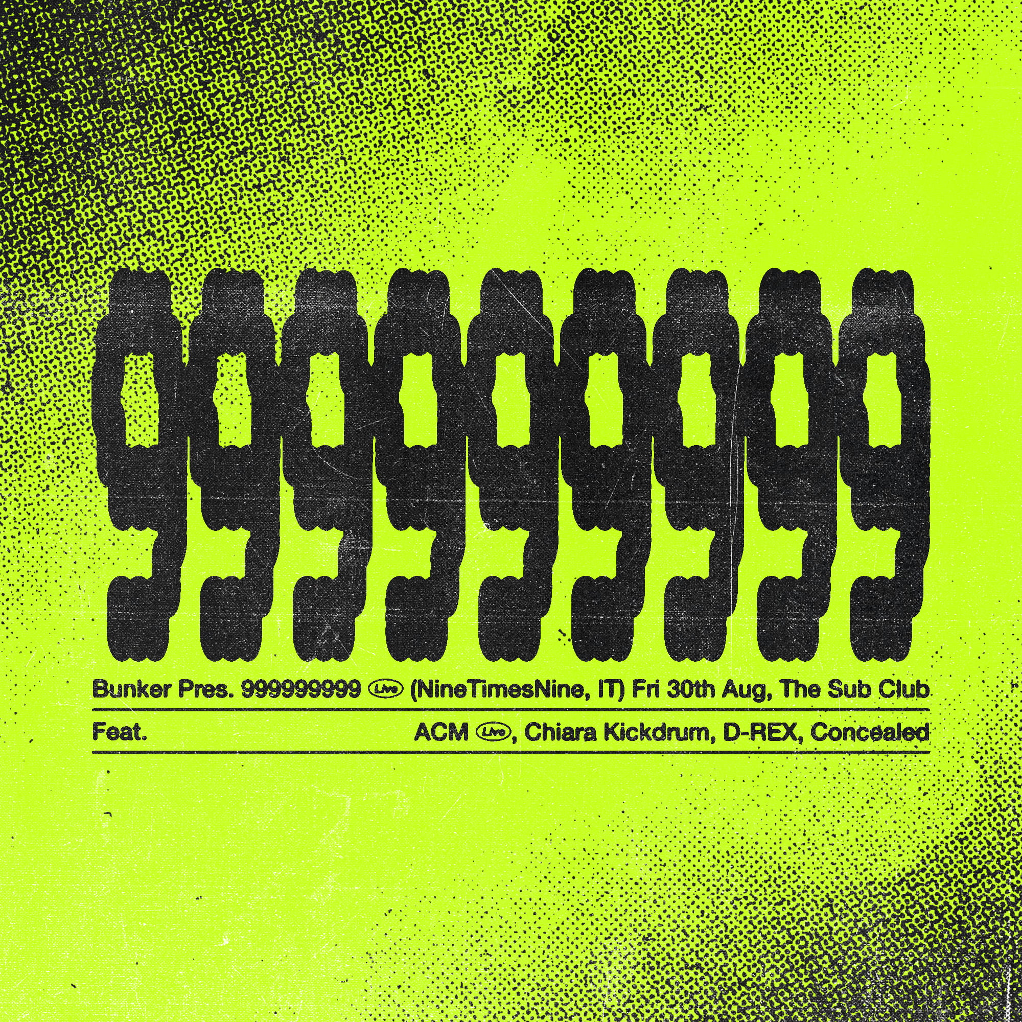 Bunker presents 999999999 (Live) – August 2019