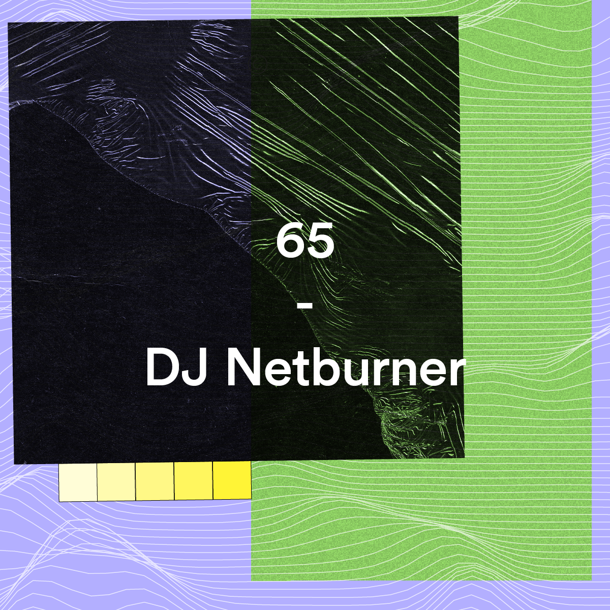 65 – DJ Netburner