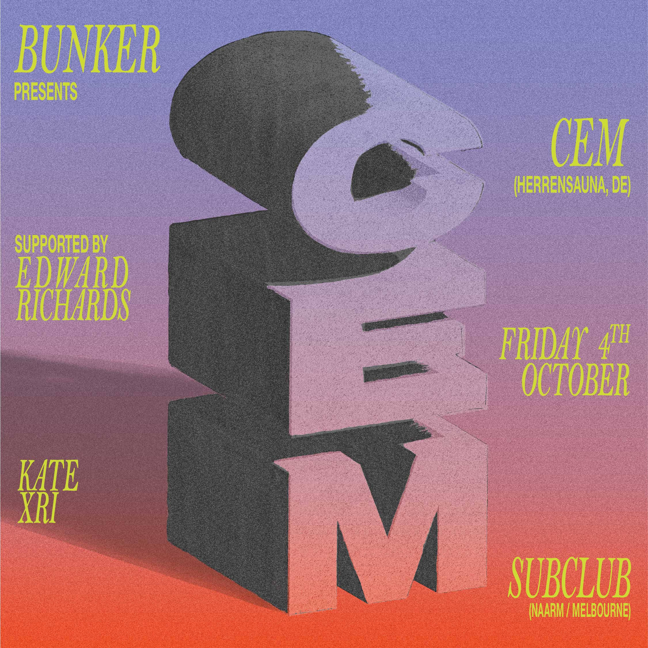 NEW DATE – Bunker Presents CEM – October 2024